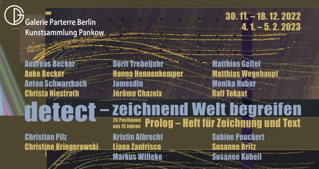 detect – zeichnend Welt begreifen, 30. 11. 22 – 5. 2. 23, Galerie Parterre Berlin