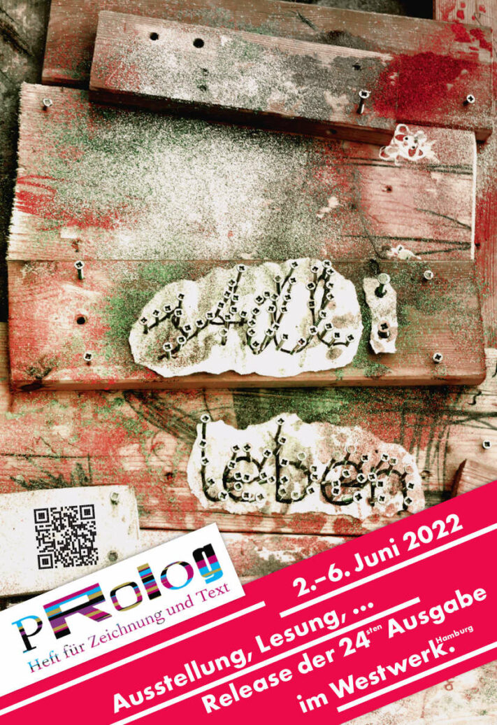 Prolog Nr. 24 – still:leben  mit Ausstellung vom 2. bis 6. Juni 2022 im WESTWERK Hamburg